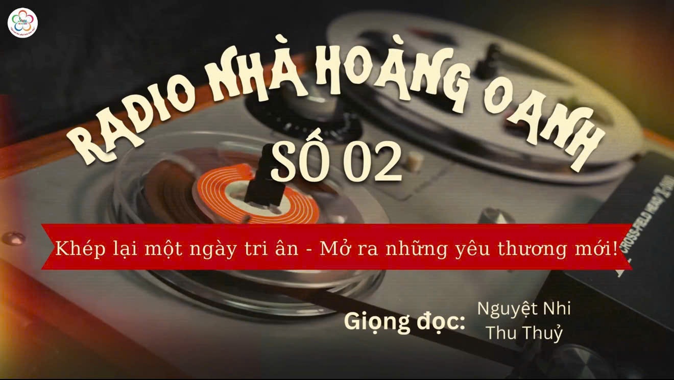 [RADIO NHÀ HOÀNG OANH] Số 02: Khép lại một ngày tri ân - Mở ra những yêu thương mới