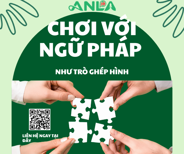 Chơi Với Ngữ Pháp Như Trò Ghép Hình