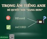 Trọng âm tiếng Anh: Quy tắc dễ nhớ giúp phát âm chuẩn & tự nhiên