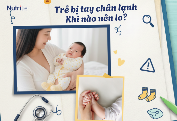 Trẻ bị chân tay lạnh - Khi nào ba mẹ nên lo?