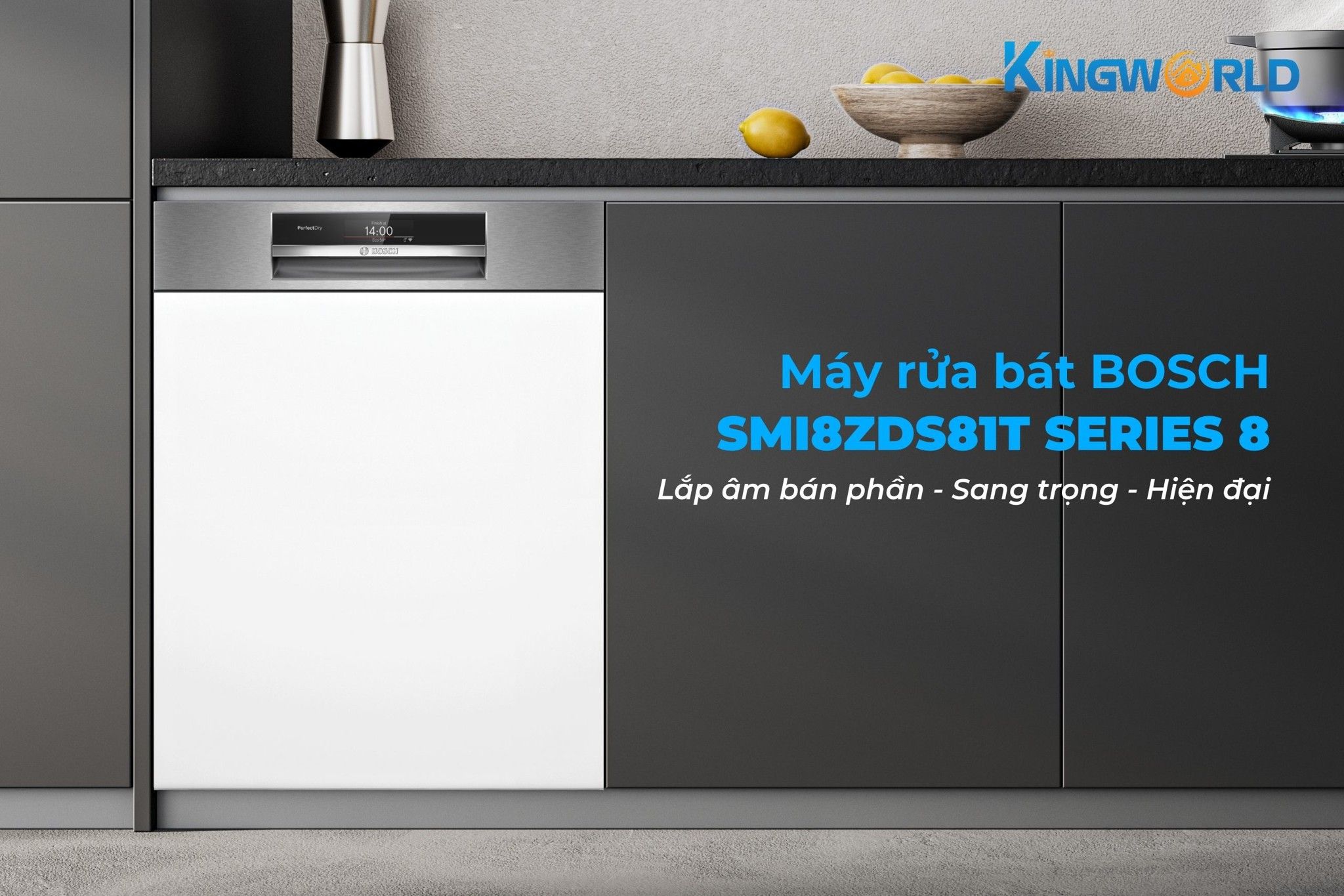 Máy rửa chén Bosch SMI8ZDS81T Serie 8 là thiết kế bán âm tủ