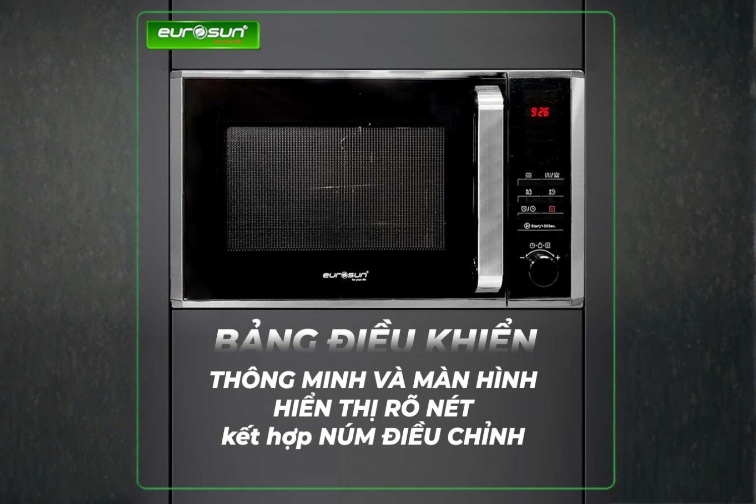 Lò vi sóng Eurosun trang bị hệ thống điều khiển kỹ thuật số (Digital Control)