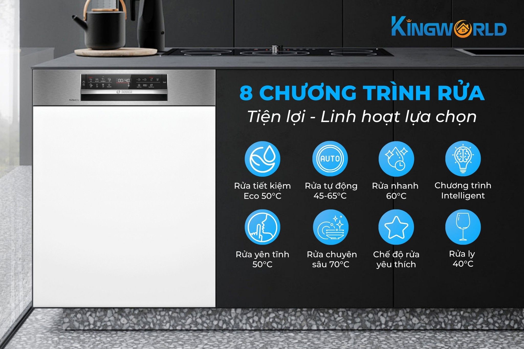 8 Chương trình rửa, người dùng có thể linh hoạt lựa chọn theo nhu cầu