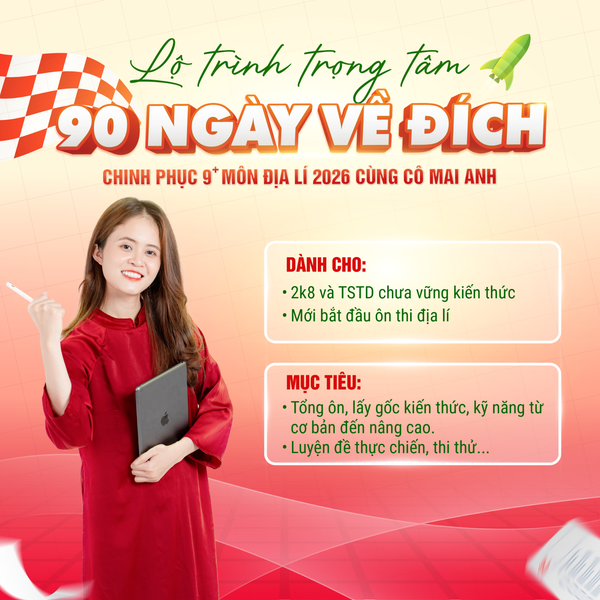 FILE PDF LỘ TRÌNH 90 NGÀY VỀ ĐÍCH - MÔN ĐỊA LÍ
