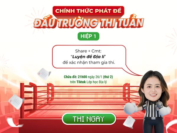 Đề thi thử Lớp Học Địa Lý cô Mai Anh - Đấu trường thi tuần (Hiệp 01)