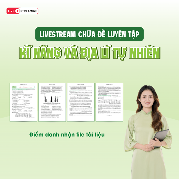 File đề ôn tập phần Kỹ năng và Địa lí tự nhiên + Video chữa chi tiết | Lớp học Địa lý cô Mai Anh