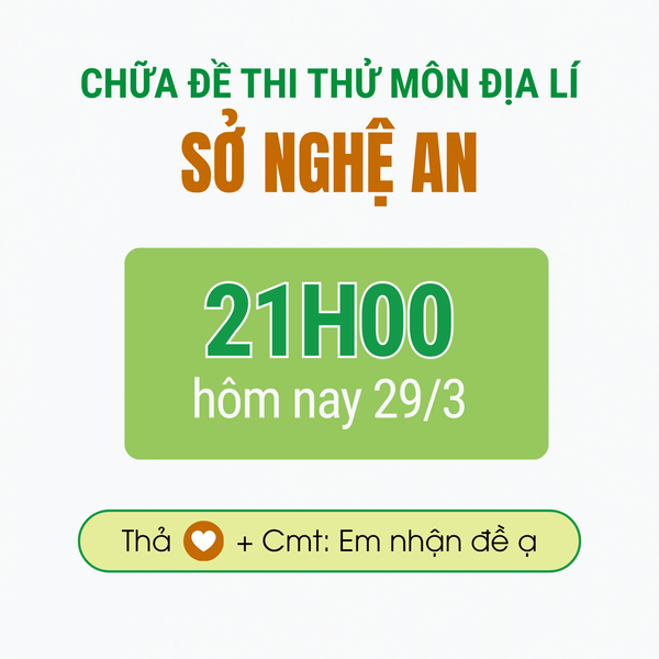 Sở Nghệ An -  Đề thi thử TN THPT môn Địa lí sở Nghệ An | Lớp học Địa lý cô Mai Anh