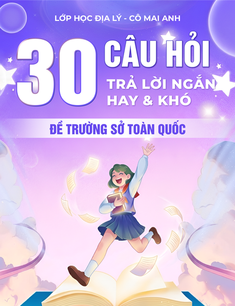 Bộ 30 câu hỏi TRẢ LỜI NGẮN hay và khó | Lớp Học Địa Lý cô Mai Anh