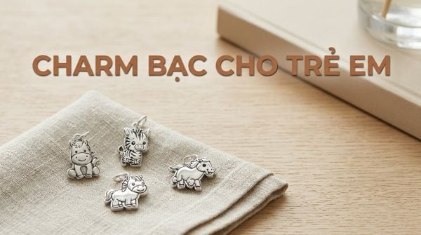Charm Bạc Trẻ Em - Phụ Kiện Xinh Xắn Luôn Được Săn Đó Và Cá Nhân Hóa Theo Ý Thích