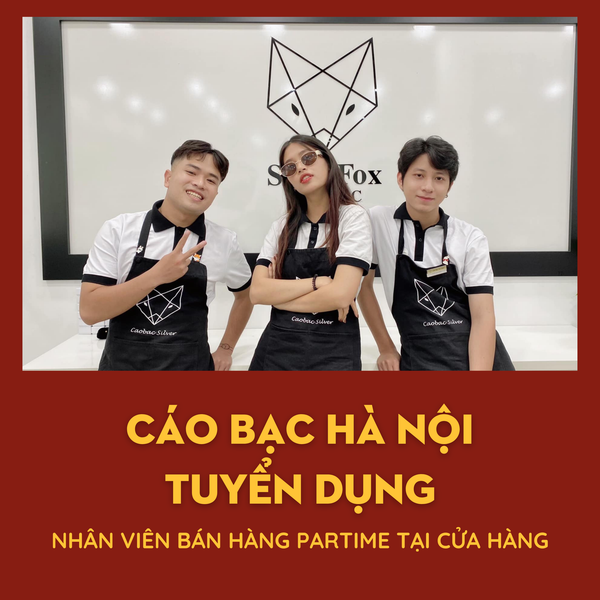CÁO BẠC HÀ NỘI TÌM NVBH trang sức