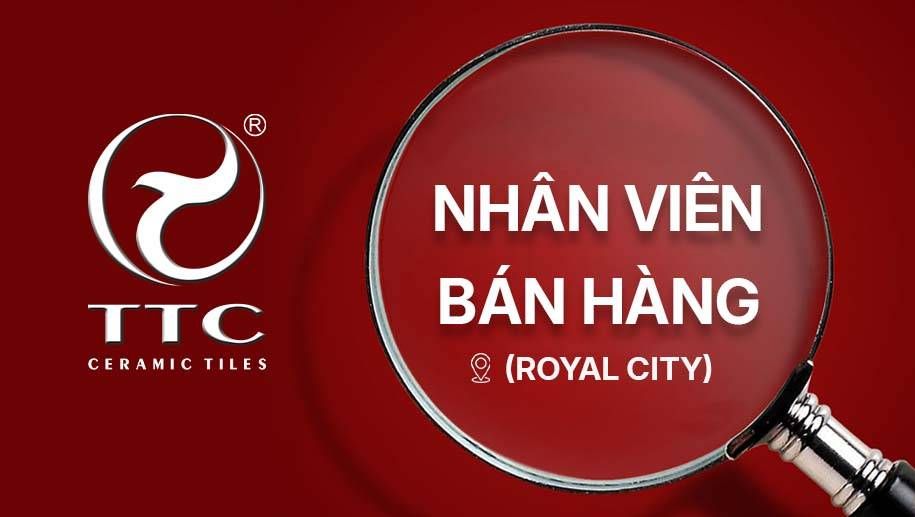 TUYỂN DỤNG NHÂN VIÊN BÁN HÀNG (TẠI SHOWROOM ROYAL CITY)