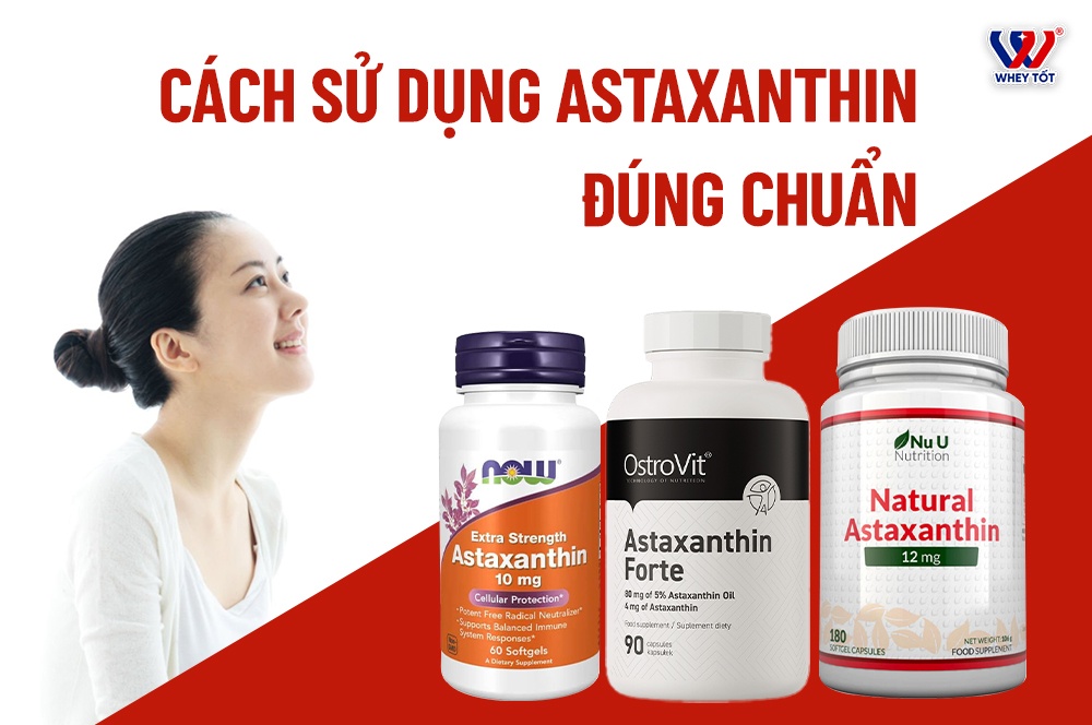 Cách Sử Dụng Astaxanthin Đúng Chuẩn - Liều Dùng Và Lưu Ý Quan Trọng