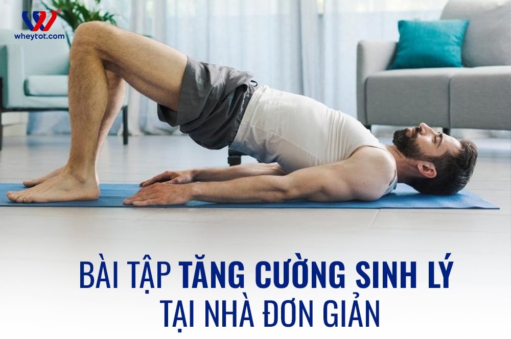 5 Bài Tập Tăng Cường Sinh Lý Nam Giúp Lấy Lại Phong Độ Đỉnh Cao