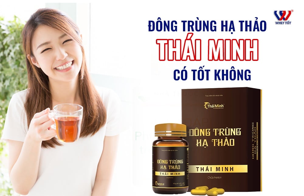 Đông trùng hạ thảo Thái Minh có tốt không? Soi nhãn 8 thương hiệu Việt