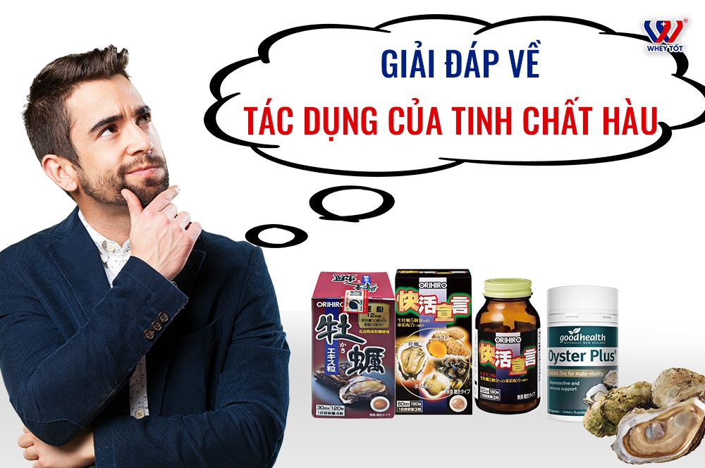 Giải Đáp Tất Cả Tác Dụng Của Tinh Chất Hàu Đối Với Sức Khỏe Nam Giới