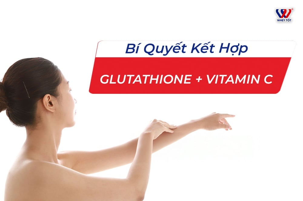 Bí Quyết Kết Hợp Glutathione Vitamin C Giúp Trắng Da Nhanh