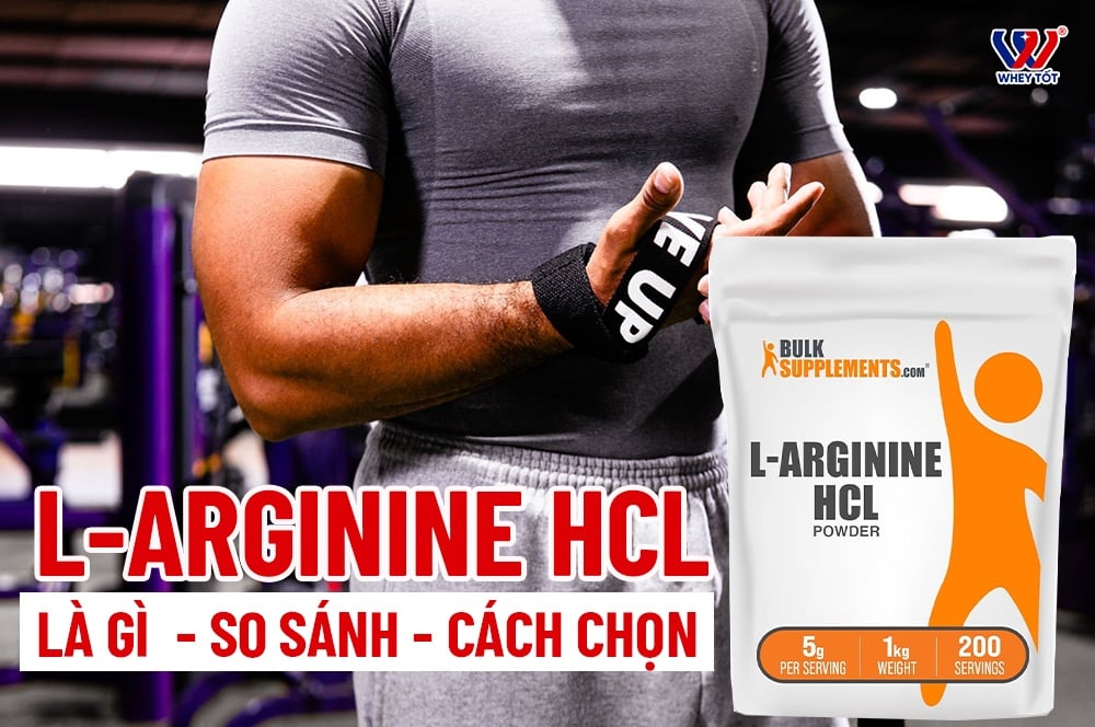 L-Arginine HCL Là Gì - So Sánh Các Dạng Bào Chế Và Cách Chọn Phù Hợp
