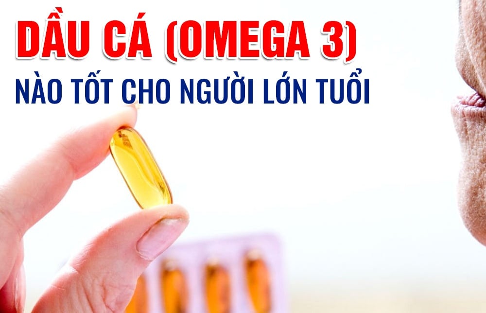 Omega 3 loại nào tốt cho người già? Tiêu chí chọn và lưu ý khi dùng