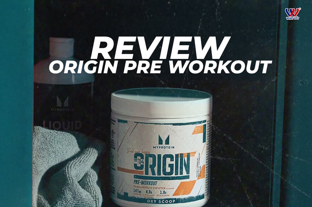 Đánh Giá Myprotein Origin Pre Workout Cung Cấp Năng Lượng Thể Hình