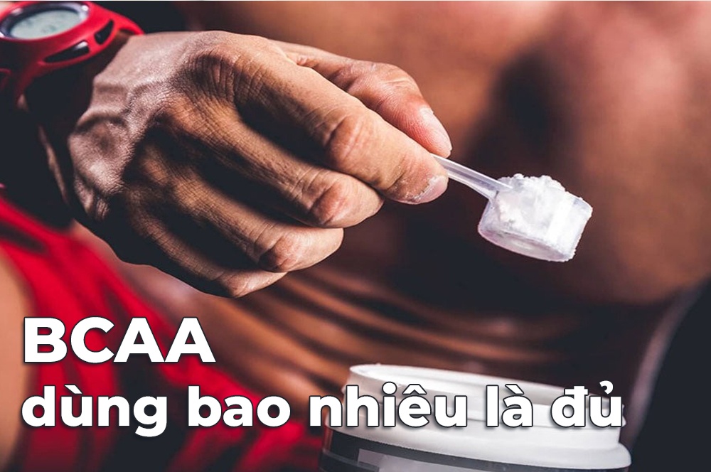BCAA dung bao nhieu là du