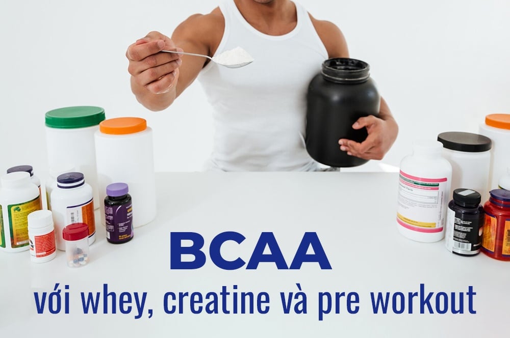 BCAA với whey, creatine và pre workout