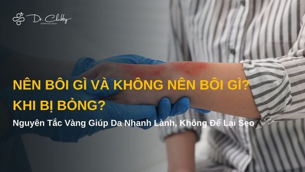 Bị Bỏng Nên Bôi Gì Và Không Nên Bôi Gì? Nguyên Tắc Vàng Giúp Da Nhanh Lành, Không Để Lại Sẹo