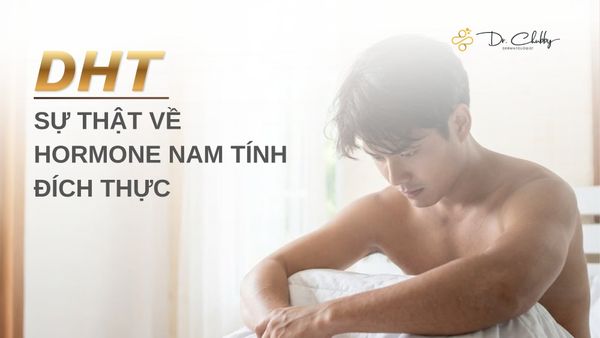 Dihydrotestosterone (DHT): Vai Trò Sinh Lý Và Những Vấn Đề Sức Khỏe Nam Giới Thường Gặp