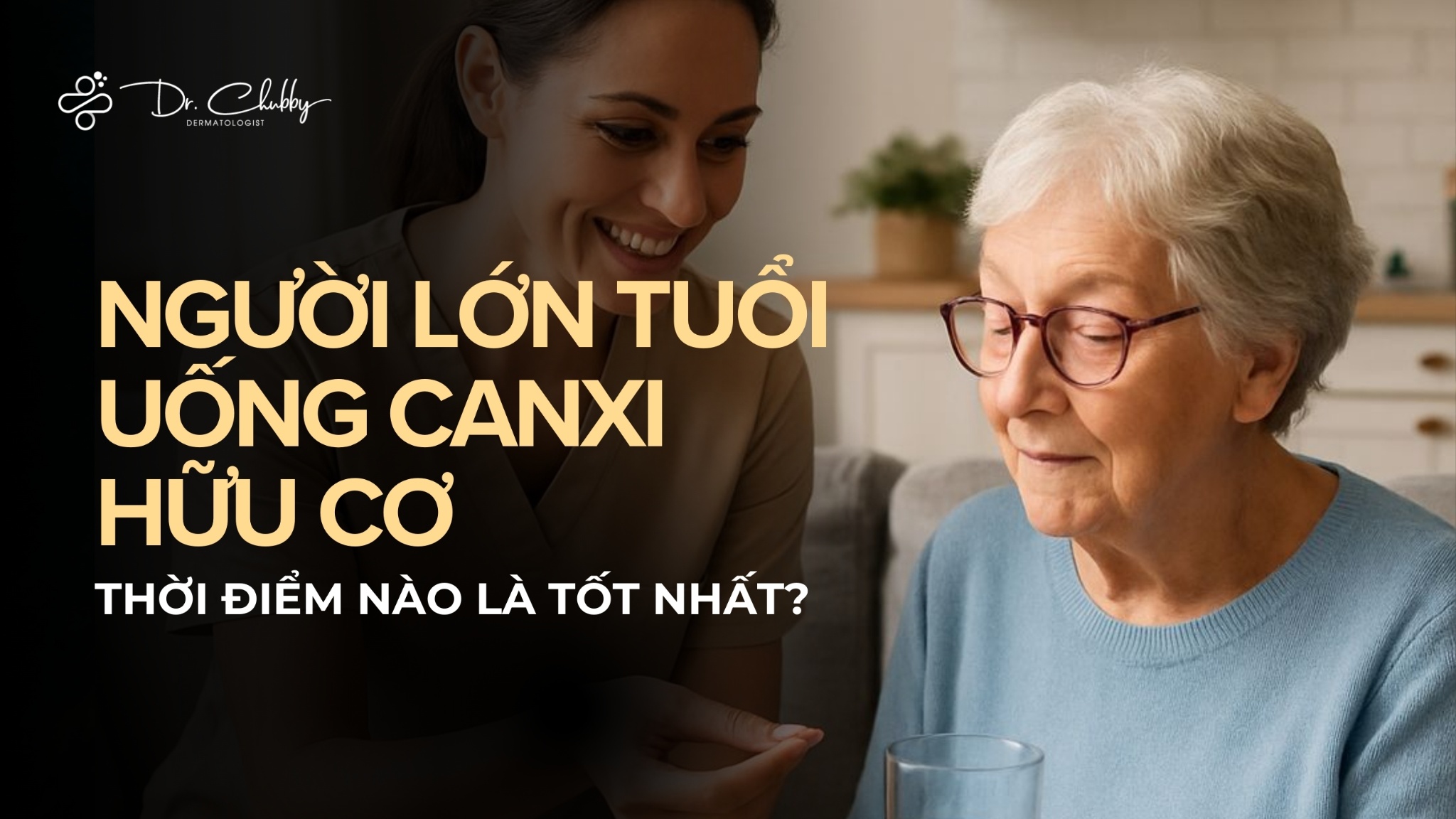 Người lớn tuổi uống canxi hữu cơ từ tảo vào thời điểm nào là tốt nhất?