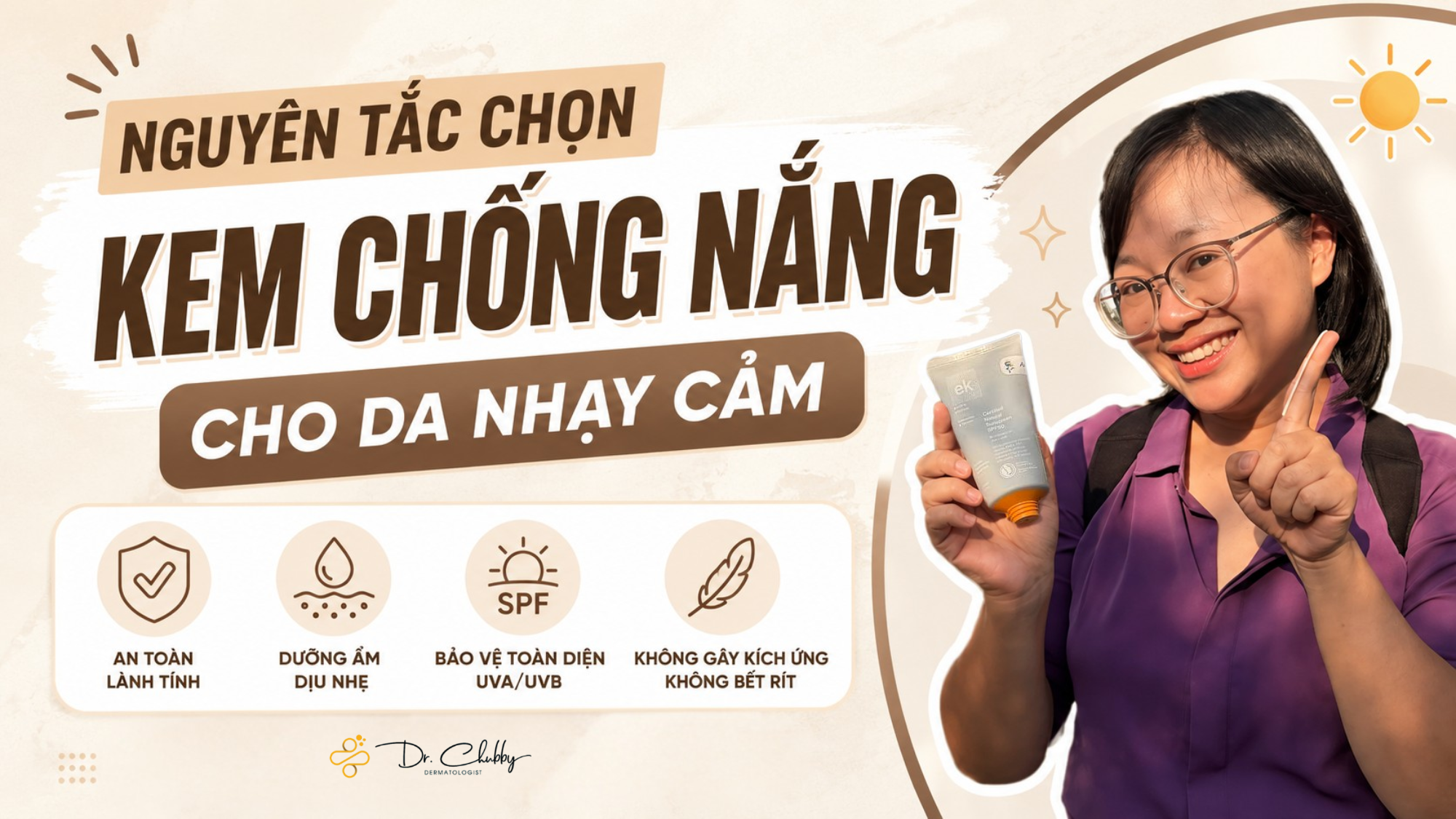 Cách Lựa Chọn Kem Chống Nắng Cho Da Nhạy Cảm Và Dễ Kích Ứng Từ Góc Nhìn Chuyên Gia