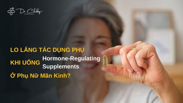 Lo Lắng Tác Dụng Phụ Khi Uống Hormone-Regulating Supplements Ở Phụ Nữ Tiền Mãn Kinh - Mãn Kinh? Đây Là Điều Cần Biết