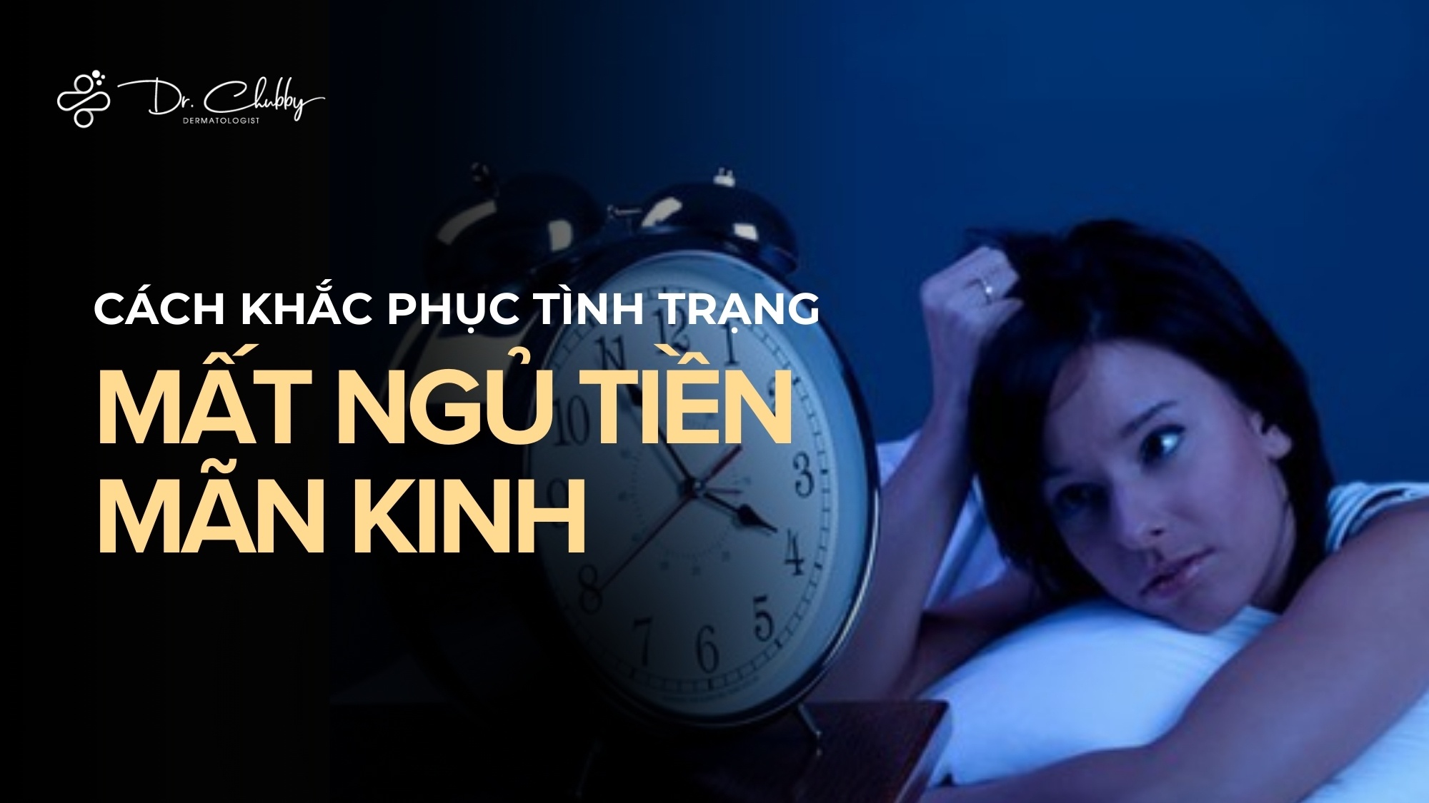 CÁCH KHẮC PHỤC TÌNH TRẠNG MẤT NGỦ TIỀN MÃN KINH