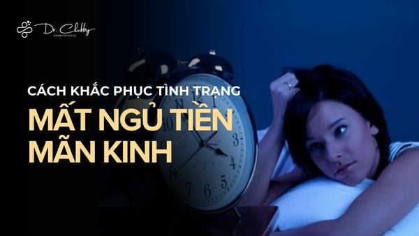 CÁCH KHẮC PHỤC TÌNH TRẠNG MẤT NGỦ TIỀN MÃN KINH