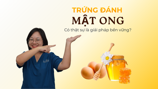 Trứng đánh mật ong có thật sự là giải pháp bền vững?