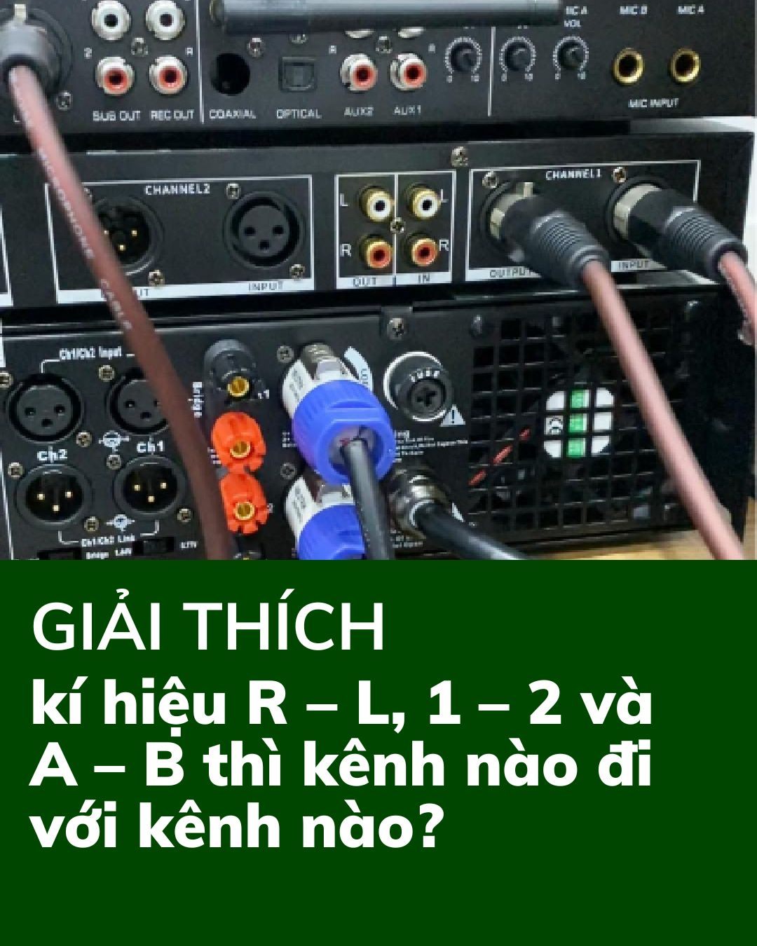 Kí hiệu R – L, 1 – 2 và A – B trên vang, nâng tiếng, đẩy công suất có ý nghĩa gì?