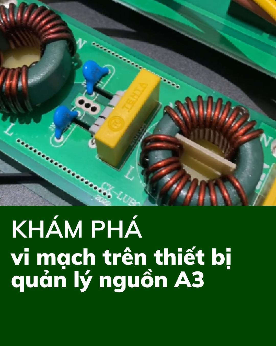 Khám phá vi mạch bên trong thiết bị quản lý nguồn A3
