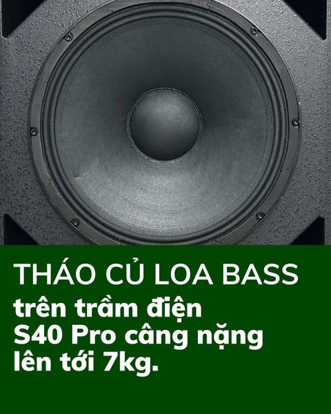 Khui xem loa bass “khủng” bên trong trầm điện S40 Pro – nặng tới 7kg, công suất 800W.