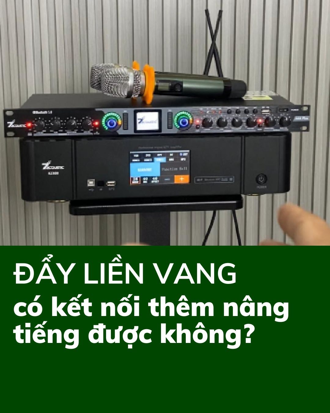 Có nên dùng thêm nâng tiếng cho đẩy liền vang karaoke?