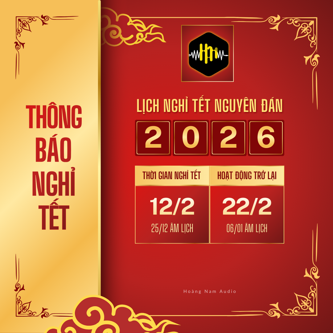 📢 THÔNG BÁO LỊCH NGHỈ TẾT NGUYÊN ĐÁN 2026 – HOÀNG NAM AUDIO