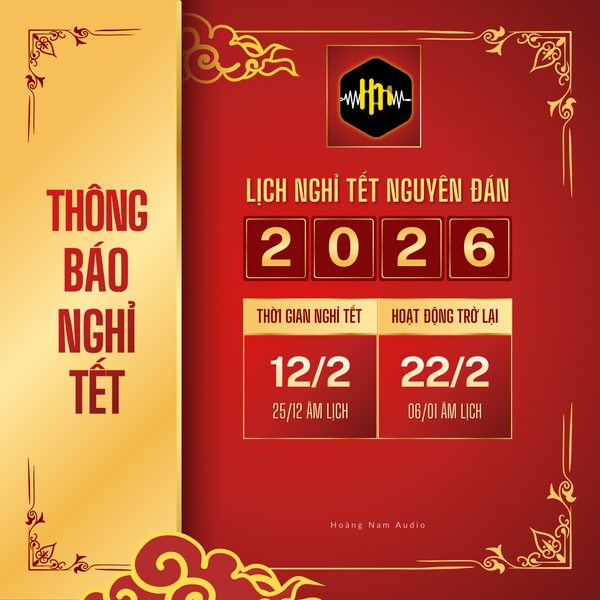 📢 THÔNG BÁO LỊCH NGHỈ TẾT NGUYÊN ĐÁN 2026 – HOÀNG NAM AUDIO