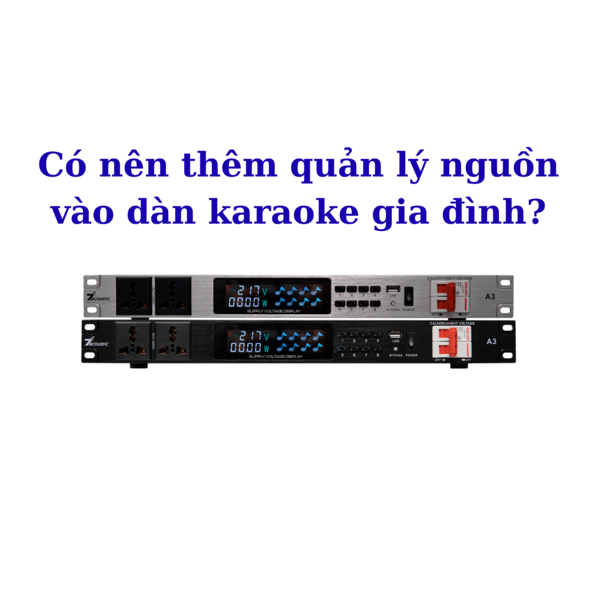 Quản lý nguồn A3 – Giải pháp bảo vệ và tối ưu dàn karaoke của bạn