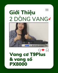 “Vang Cơ T9 Plus vs Vang Số PX8000 – Nên Chọn Loại Nào Cho Dàn Karaoke Nhà Bạn?”