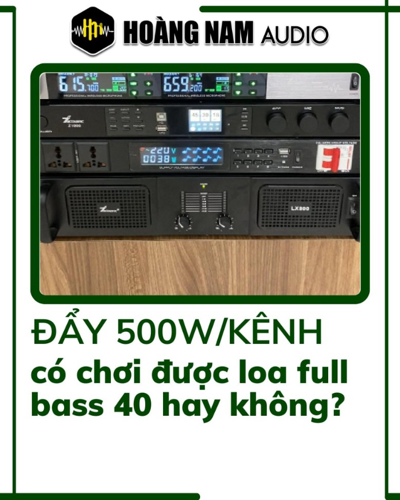 Đẩy 500W/kênh Có Nên Đánh Loa Full Bass 40? Lời Khuyên Từ Chuyên Gia