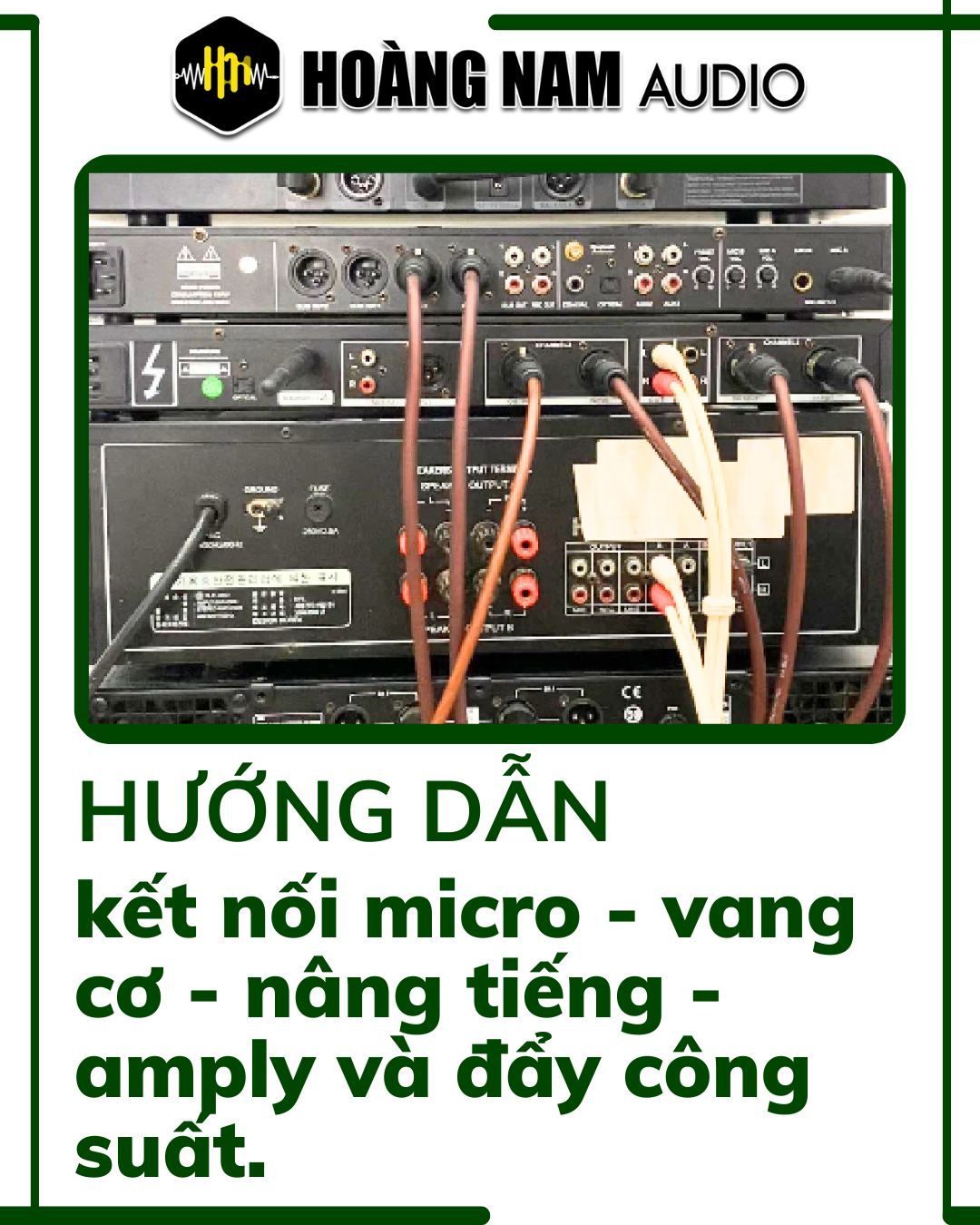 Hướng dẫn kết nối Mic – Vang cơ – Nâng tiếng – Đẩy công suất chuẩn