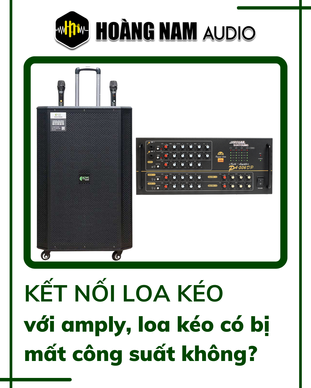 Kết nối loa kéo vào amply thì amply có lấy công suất của loa kéo không?