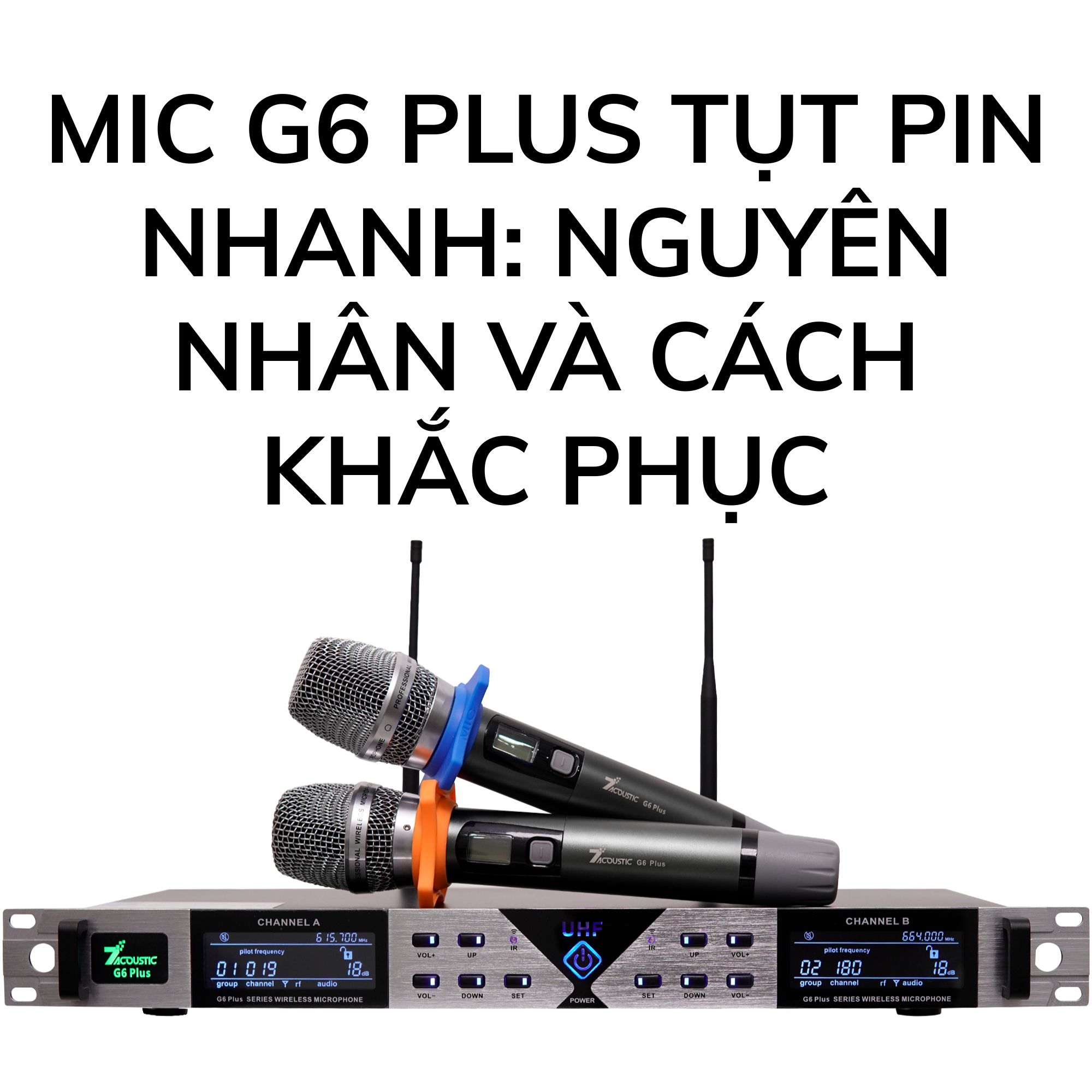 Mic G6 Plus Tụt Pin Nhanh: Nguyên Nhân và Cách Khắc Phục Hiệu Quả
