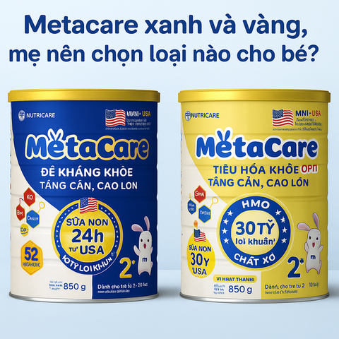 Sữa Metacare Opti (vàng) và MetaCare xanh khác nhau như thế nào? So sánh chi tiết