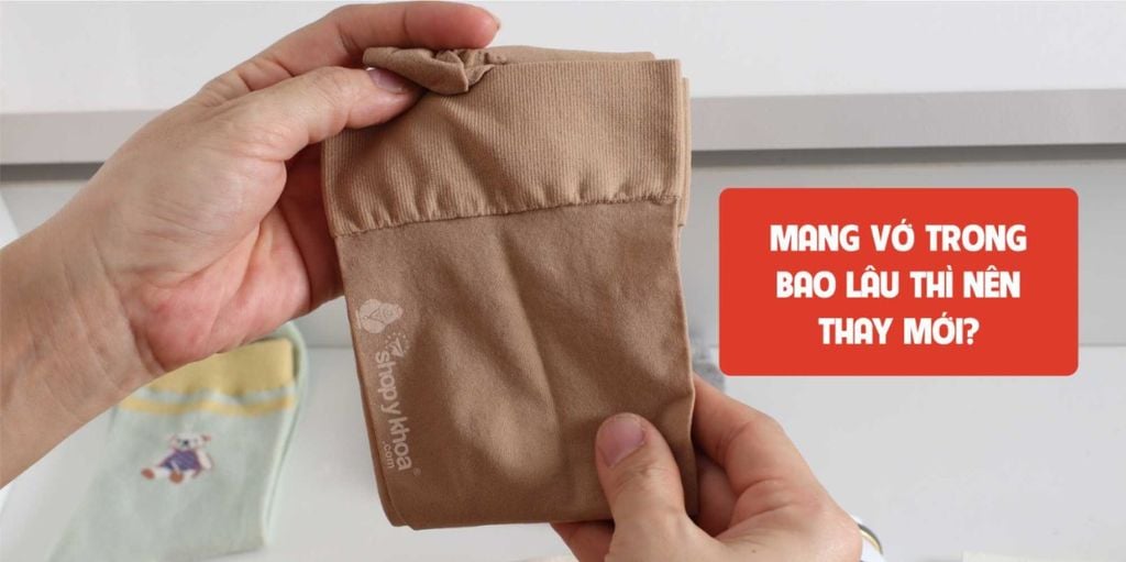 Mang vớ trong bao lâu thì nên thay mới?