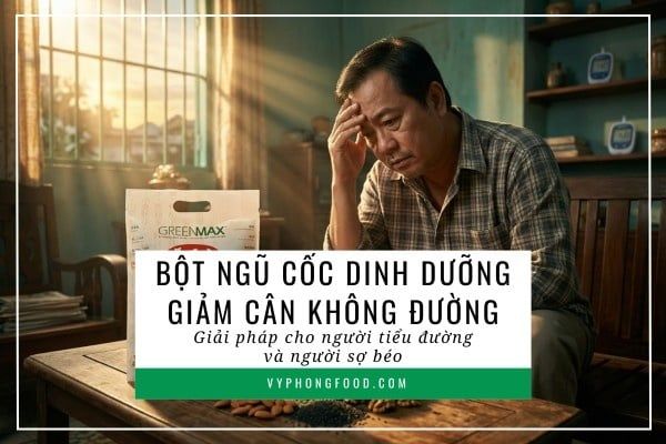 Bột ngũ cốc dinh dưỡng giảm cân không đường: Giải pháp cho người tiểu đường và người sợ béo.