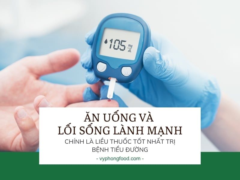 Ăn uống và lối sống lành mạnh chính là liều thuốc tốt nhất trị bệnh tiểu đường.