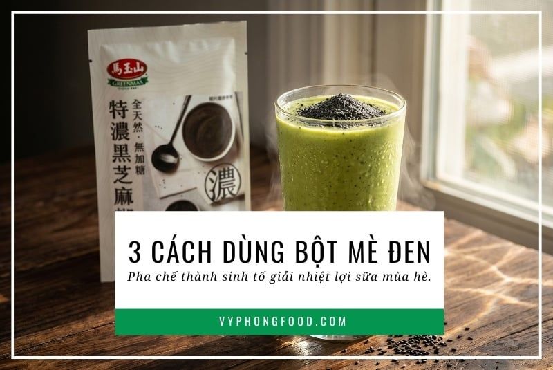 3 cách dùng bột mè đen pha chế thành sinh tố giải nhiệt lợi sữa mùa hè.